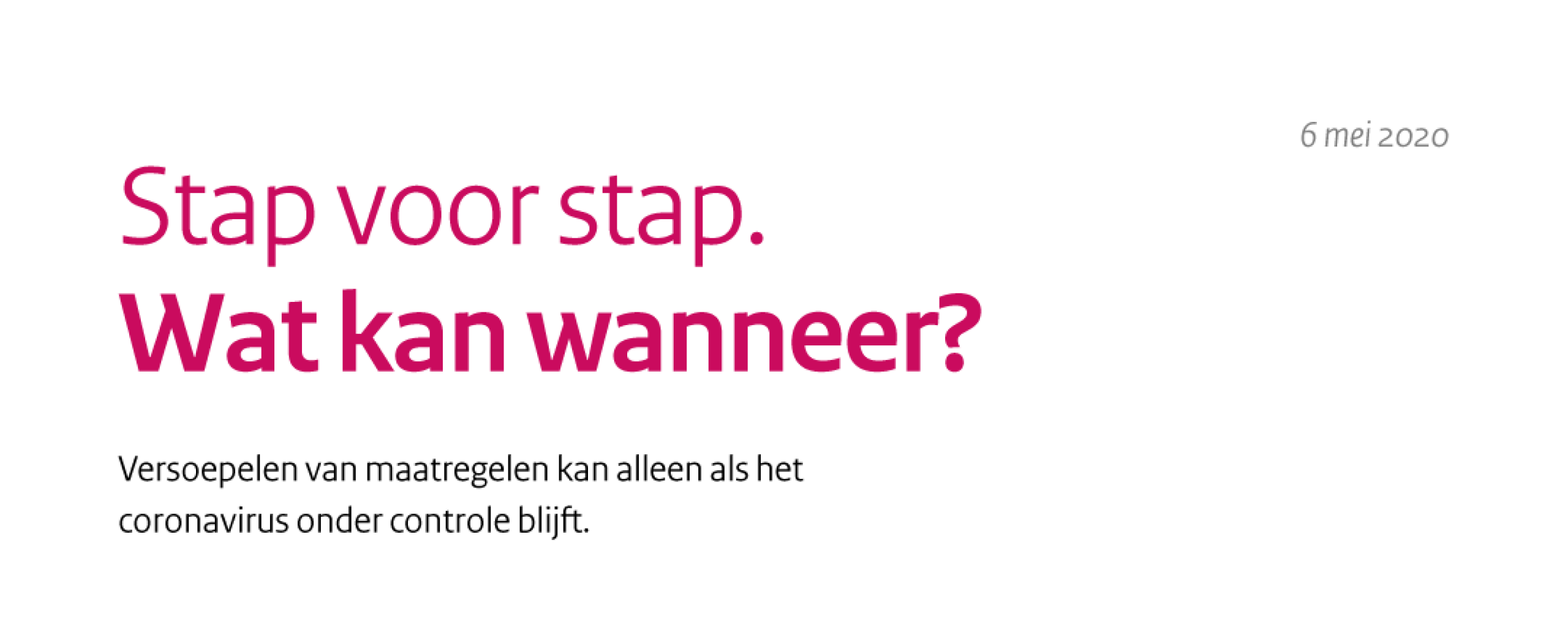 Stap voor stap Wat kan wanneer?